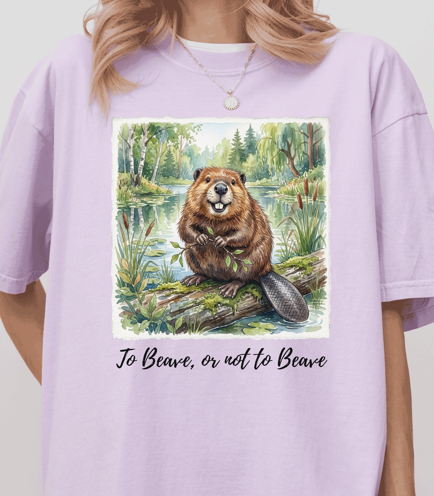 To Beave or Not to Beave Funny Beaver T-Shirt for Nature Lovers