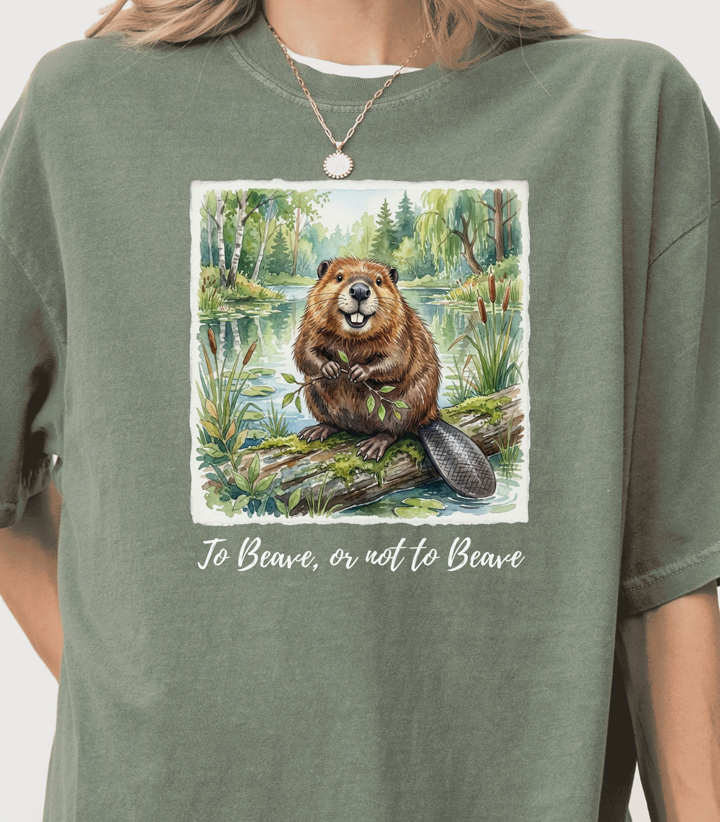 To Beave or Not to Beave Funny Beaver T-Shirt for Nature Lovers
